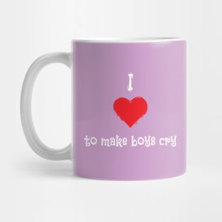 I Love To Make Boys Cry Kids Version Mug